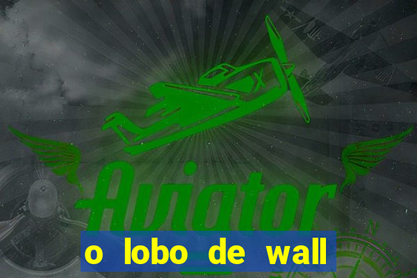 o lobo de wall street gratis